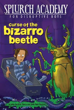 Curse of the Bizarro Beetle (Splurch Academy Series) #2