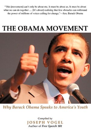 The Obama Movement: Why Barack Obama Speaks to America's Youth