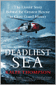 Deadliest Sea: The Untold Story Behind the Greatest Rescue in Coast Guard History