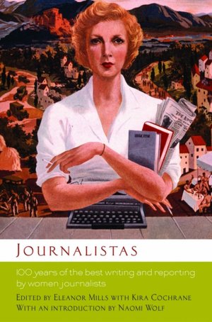 Journalistas: 100 Years of the Best Writing and Reporting by Women Journalists
