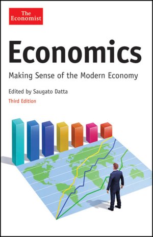 Economics: Making Sense of the Modern Economy