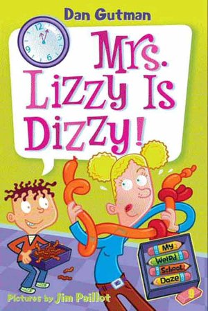 Mrs. Lizzy Is Dizzy! (My Weird School Daze Series #9)