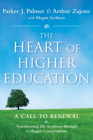 The Heart of Higher Education: A Call to Renewal