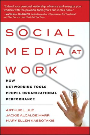 Social Media at Work: How Networking Tools Propel Organizational Performance
