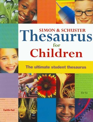 Simon & Schuster Thesaurus for Children: The Ultimate Student Thesaurus
