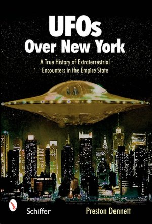 UFOs over New York: A True History of Extraterrestrial Encounters in the Empire State