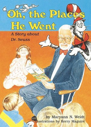 Oh, the Places He Went (Caroirhoda Creative Minds Biographies): A Story about Dr. Seuss-Theodor Seuss Geisel