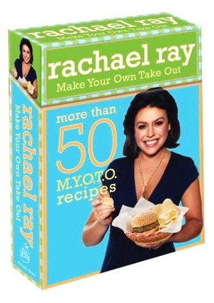 Rachael Ray Make Your Own Take-Out Deck: More than 50 M.Y.O.T.O. Recipes