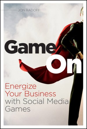 Ebooks free download text file Game On: Energize Your Business with Social Media Games 9780470936269 by Jon Radoff