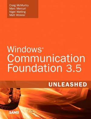 Windows Communication Foundation 3.5 Unleashed
