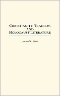 Christianity, Tragedy, And Holocaust Literature