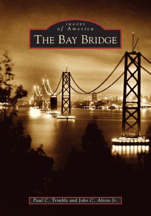 The Bay Bridge (Images of America Series)