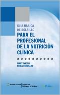Guia Basica de Bolsillo Para el Profesional de la Nutricion Clinica