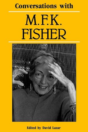 Conversations with M. F. K. Fisher