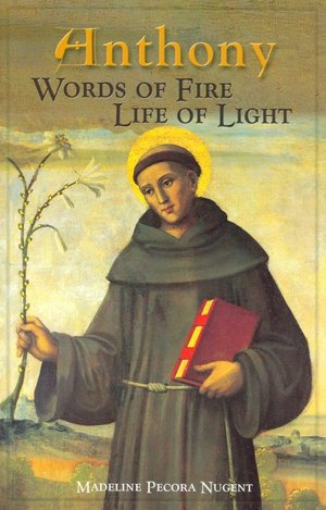 Anthony: Words of Fire, Life of Light