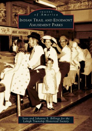 Indian Trail and Edgemont Amusement Parks (PA) (Images of America) Sean Billings