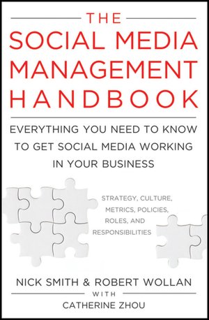 The Social Media Management Handbook: Everything You Need To Know To Get Social Media Working In Your Business