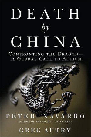 Death by China: Confronting the Dragon - A Global Call to Action