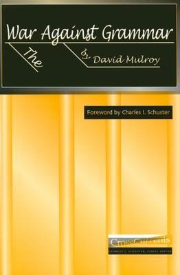 The War Against Grammar (CrossCurrent Series)