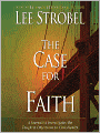 The Case for Faith: A Journalist Investigates the Toughest Objections to Christianity