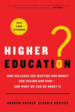 Higher Education?: How Colleges Are Wasting Our Money and Failing Our Kids---and What We Can Do About It