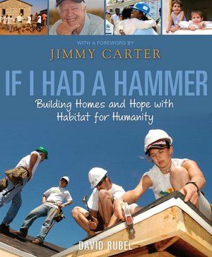 If I Had a Hammer: Stories of Building Homes and Hope with Habitat for Humanity