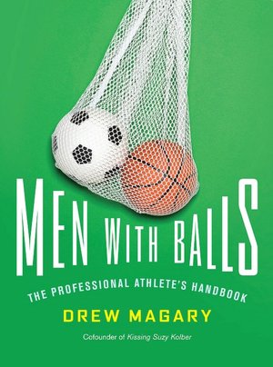 Men with Balls: The Professional Athlete's Handbook