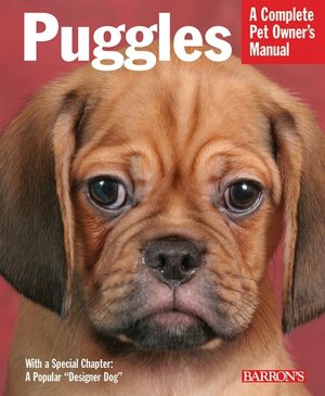 Puggles: Everything about Purchase, Care, Nutrition, Behavior, and Training