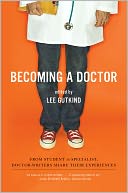 Becoming a Doctor: From Student to Specialist, Doctor-Writers Share Their Experiences
