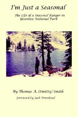 I'm Just a Seasonal: The Life of a Seasonal Ranger at Yosemite National Park