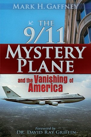 9/11 Mystery Plane: And The Vanishing of America