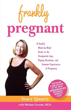 Frankly Pregnant A Candid WeekbyWeek Guide to the Unexpected Joys 