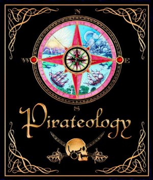 Pirateology: The Pirate Hunter's Companion