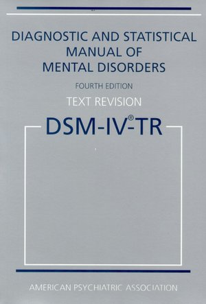 Diagnostic and Statistical Manual of Mental Disorders, Text Revision (DSM-IV-TR)
