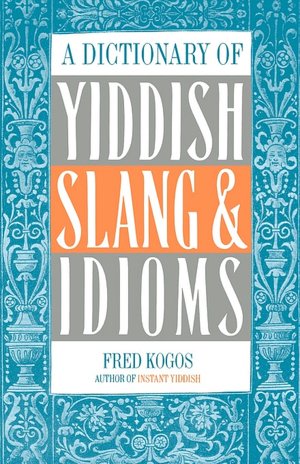 Dictionary Of Yiddish Slang And Idioms