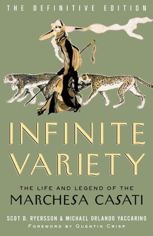 Infinite Variety: The Life and Legend of Marchesa Casati