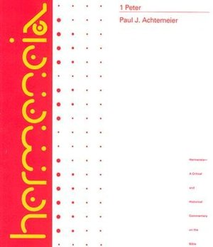 Peter 1: A Critical and Historical Commentary on the Bible (Hermeneia)