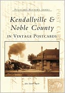 Kendalville and Noble County, Indiana (Postcard History Series)