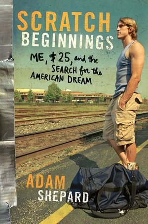 Scratch Beginnings: Me, $25, and the Search for the American Dream