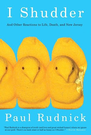 I Shudder: And Other Reactions to Life, Death, and New Jersey
