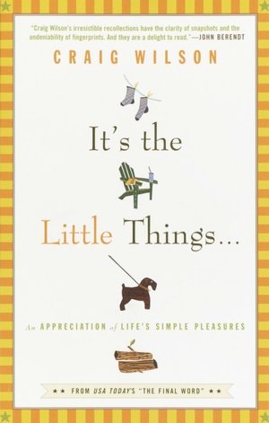 It's the Little Things...: An Appreciation of Life's Simple Pleasures