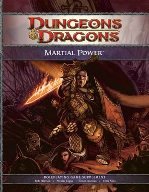 Martial Power: A 4th Edition D&D Supplement