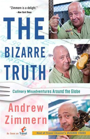 The Bizarre Truth: A Face-First Journey to the Ends of the Earth