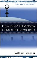 How Islam Plans to Change the World, Updated Edition
