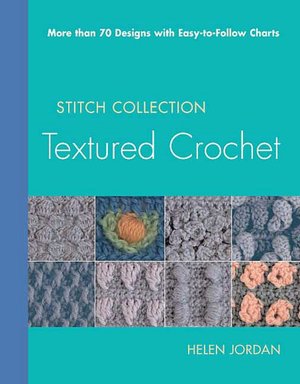 Textured Crochet: More than 70 Designs with Easy-to-Follow Charts