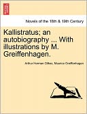Kallistratus; An Autobiography ... With Illustrations By M. Greiffenhagen.