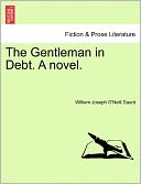 The Gentleman In Debt. A Novel.