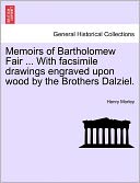 Memoirs Of Bartholomew Fair ... With Facsimile Drawings Engraved Upon Wood By The Brothers Dalziel.