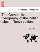 The Competitive Geography Of The British Isles ... Tenth Edition.