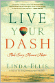 Live Your Dash: Make Every Moment Matter